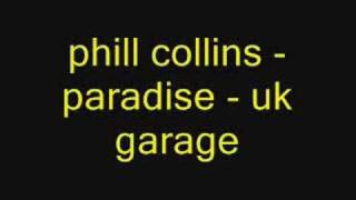 phill collins  paradise  uk garage Remix [upl. by Aihseuqram]