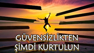 GÃœVENSÄ°ZLÄ°KTEN ÅžÄ°MDÄ° KURTULUN ve KENDÄ°NÄ°ZÄ° GÃœVENDE HÄ°SSEDÄ°N  Ã–ZEL SERBEST BIRAKMA Ã‡ALIÅžMASI [upl. by Henning]