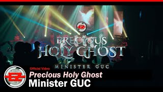 Minister GUC  Precious Holy Ghost Official Video [upl. by Ollecram]