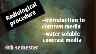 Introduction to contrast mediawater soluble contrast media Radiological procedure4th semester [upl. by Yssirhc]