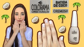 Resenha Esmalte Longa Duração Cremoso Cor Batida de Coco 8ml Colorama [upl. by Barren957]