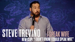 I Didnt Know I could Speak Wife  Steve Treviño  I Speak Wife [upl. by Laius]