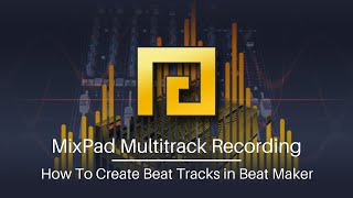 How to Create Beat Tracks in Beat Maker  MixPad Multitrack Mixing Software Tutorial [upl. by Eylrac]