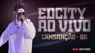 EDCITY AO VIVO EM CANSANÇÃO  BA 2024 [upl. by Armil]