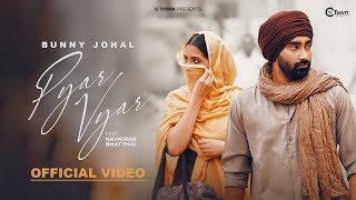 Pyar Vyar Official Video  Bunny Johal  Navkiran Bhathal  Kartoon  C Town  Latest Punjabi Song [upl. by Robyn]