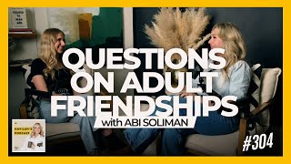 Answering Your Questions about Adult Friendships [upl. by Kcirdle]