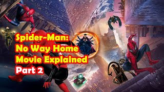 SpiderMan No Way Home EXPLAINED 🕷️ Multiverse Breakdown amp Hidden Details You Missed  Part 2 [upl. by Berstine]