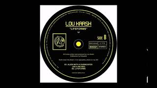 Lou Karsh Lifeforms Lifeforms EP XK021 [upl. by Eceinaj907]