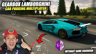 TUTORIAL SETTING GEARBOX LAMBORGHINI NEW UPDATE 2024  CAR PARKING MULTIPLAYER [upl. by Ainod]