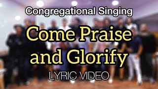 Come Praise and Glorify  Lyric Video  ECCM Congregational Singing [upl. by Hutchings874]