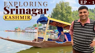 EP 1 Exploring Srinagar  Shikara ride in Dal lake  Wazwan  Nishat Garden  Kashmir Tourism [upl. by Inar]