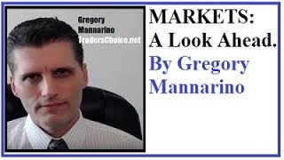 MARKETS A Look Ahead By Gregory Mannarino [upl. by Annelak]