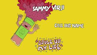 Sammy Virji  Call His Name Official Audio [upl. by Eelaroc]