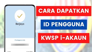 Cara Dapatkan Semula ID Pengguna Aplikasi KWSP iAkaun Atau User ID Bagi Yang Terlupa [upl. by Harac328]