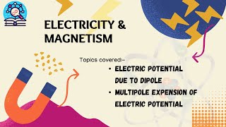 ELECTRODYNAMICS 09ELECTRIC DIPOLE  MULTIPOLE EXPANSION  PH1213 [upl. by Constantine]