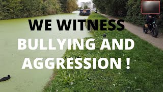 NARROWBOAT  We see bullying and aggression in our LIVE ABOARD LIFESTYLE  Episode 36 [upl. by Katee]