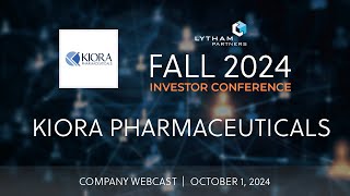 Kiora Pharmaceuticals Company Webcast  Lytham Partners Fall 2024 Investor Conference [upl. by Brown]