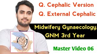 GNM 3rd Year Midwifery Gynaecology Cephalic Version or External Cephalic Version Master Video 06 [upl. by Balch]