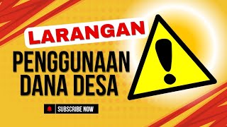 LARANGAN PENGGUNAAN DANA DESA  Berikut ini Penjelasannya [upl. by Weidner]