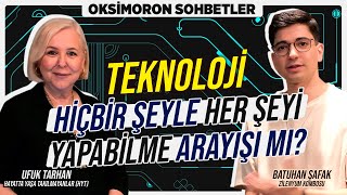 Teknoloji Hiçbir Şeyle Her Şeyi Yapabilme Arayışı Mıdır  Oksimoron Sohbetler [upl. by Tanitansy408]