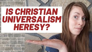 Is Christian Universalism Heresy [upl. by Nivlak]