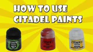 How to Use Citadel Paints [upl. by Tigdirb]