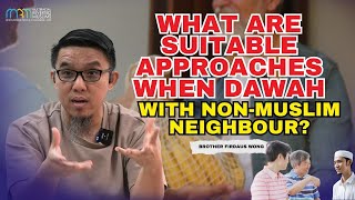 What Are Suitable Approaches When Dawah With NonMuslim Neighbour [upl. by Nerad]