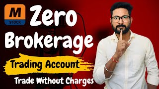 Zero Brokerage Trading Account kya hai  Benefits of Zero Brokerage Trading Account  mstock [upl. by Lavery]