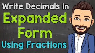 Writing Decimals in Expanded Form Using Fractions  Math with Mr J [upl. by Seldon944]