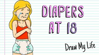 DIAPERS AT 18 👶 Real Story  Draw My Life [upl. by Boswell]