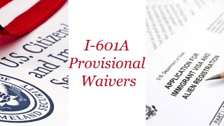 I601A Provisional Waiver [upl. by Lorac343]