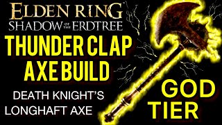 SHADOW OF THE ERDTREE THUNDER CLAP LIGHTNING AXE STRENGTH FAITH BUILD IS INSANE  ELDEN RING NG [upl. by Stoat]