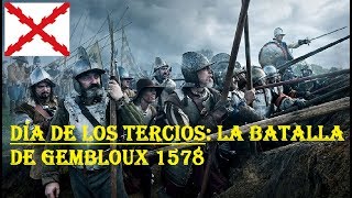 Día de los Tercios Españoles Batalla de Gembloux 1578 [upl. by Atcliffe]