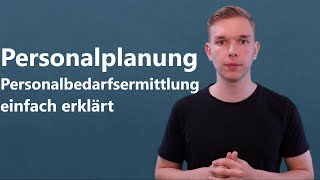 PersonalplanungPersonalbedarfsermittlung einfach erklärt [upl. by Aileda]