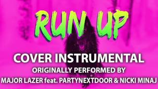 Run Up Cover Instrumental In the Style of Major Lazer feat PARTYNEXTDOOR amp Nicki Minaj [upl. by Noelani]