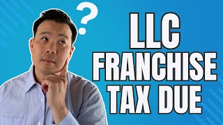 When Is My CA LLC Franchise Tax Due 2024 Update [upl. by Kristina182]