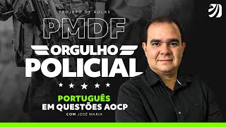 Concurso PMDF Orgulho Policial  Língua Portuguesa em questões da AOCP com Prof José Maria [upl. by Lenna428]