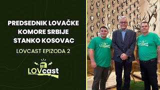 LOVcast  Epizoda 2  gost Stanko Kosovac [upl. by Samuela]