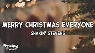 Shakin Stevens  Merry Christmas Everyone Lyrics 🎄 [upl. by Aryaz503]