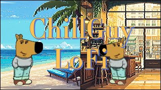 ChillGuy amp Lofi Vibes Take You into a Peaceful Moment [upl. by Dolorita]