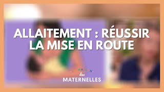 Allaitement  réussir la mise en route  La Maison des maternelles LMDM [upl. by Akimihs588]