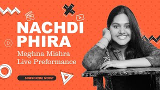 Main Nachdi Phira  Secret Superstar  Live Performance by Meghna Mishra [upl. by Novyert]