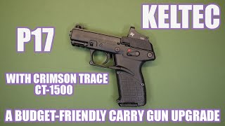 KELTEC P17 CT 1500A BUDGET FRIENDLY CARRY GUN UPGRADE [upl. by Atnahsa]