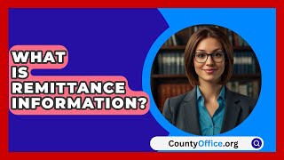 What Is Remittance Information  CountyOfficeorg [upl. by Arteid806]