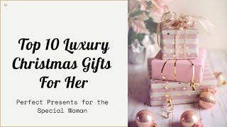 Top 10 Luxury Christmas Gifts for Her  gift ideas 2024  Christmas gift ideas  top 10 gifts [upl. by Htez]