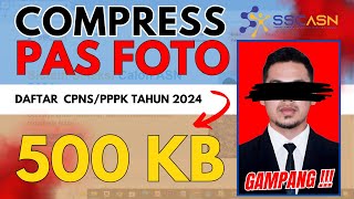 Cara Mudah Mengubah Ukuran Foto Jadi 500KB untuk CPNSPPPK 2024 Tanpa Ribet [upl. by Aenit425]