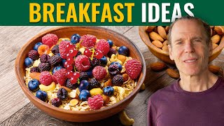 What to Eat for Breakfast on a PlantBased Diet  The Nutritarian Diet  Dr Joel Fuhrman [upl. by Esila]