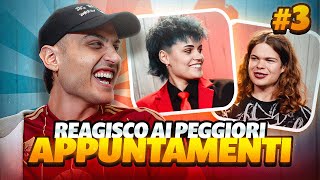 REAGISCO AI PEGGIORI APPUNTAMENTI DI quotPRIMO APPUNTAMENTOquot 3  Awed [upl. by Avlem]