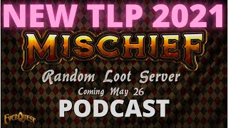 NEW EVERQUEST TLP 2021  Mischief TLP Podcast  Is this the BEST or worst Lets talk about it [upl. by Kimura660]