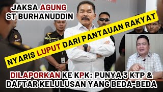 GEGEER  NYARIS LUPUT PERHATIAN RAKYAT  ST BURHANUDDIN JAKSA AGUNG DILAPORKAN KE KPK PENIPUAN [upl. by Clausen]